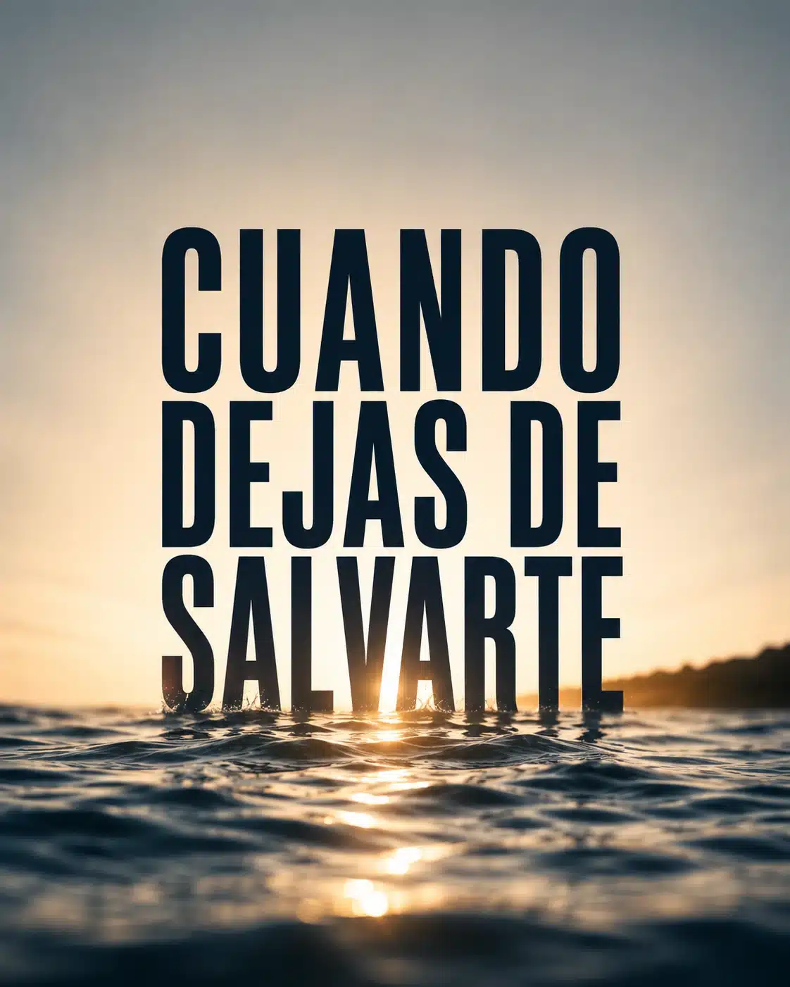 Cuando dejas de salvarte